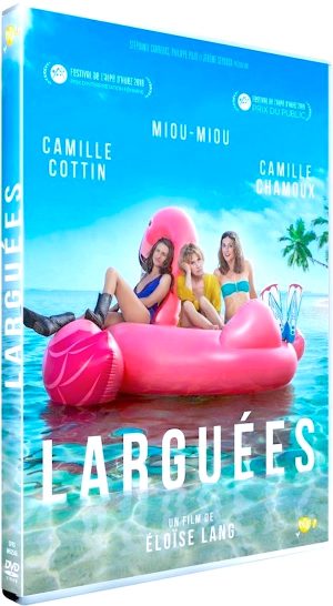 Larguées | DVD du film réalisé par Éloïse Lang en 2018 avec Camille Cottin, Camille Chamoux, Miou-Miou, Olivia Côte, Johan Heldenbergh