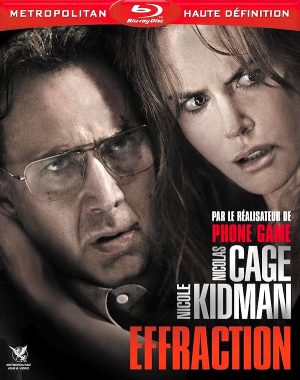 Effraction | Blu-ray du film réalisé par Joel Schumacher en 2011 avec Nicole Kidman, Nicolas Cage, Liana Liberato, Jordana Spiro