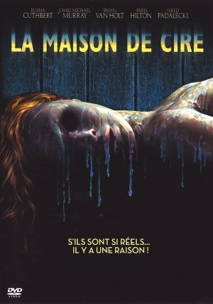 La Maison de cire | DVD du film de 2005 avec Elisha Cuthbert et Paris Hilton | Film d'horreur avec des étudiantes martyrisées par un sadique