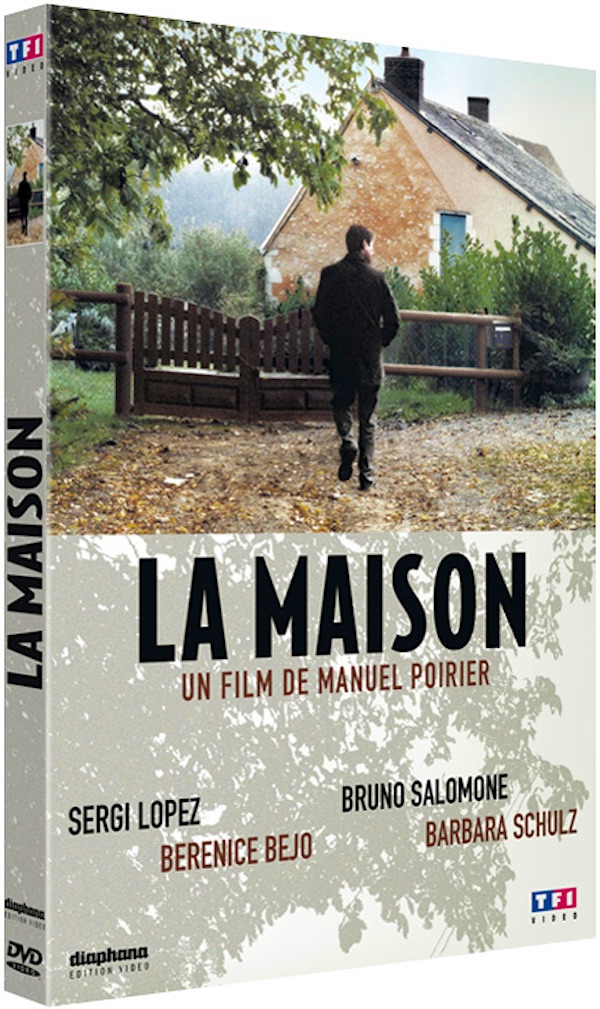 La Maison | DVD du film réalisé par Manuel Poirier en 2007 avec Bérénice Bejo, Barbara Schulz et Sergi López
